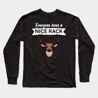 Everyone loves a nice rack Long Sleeve T-Shirt